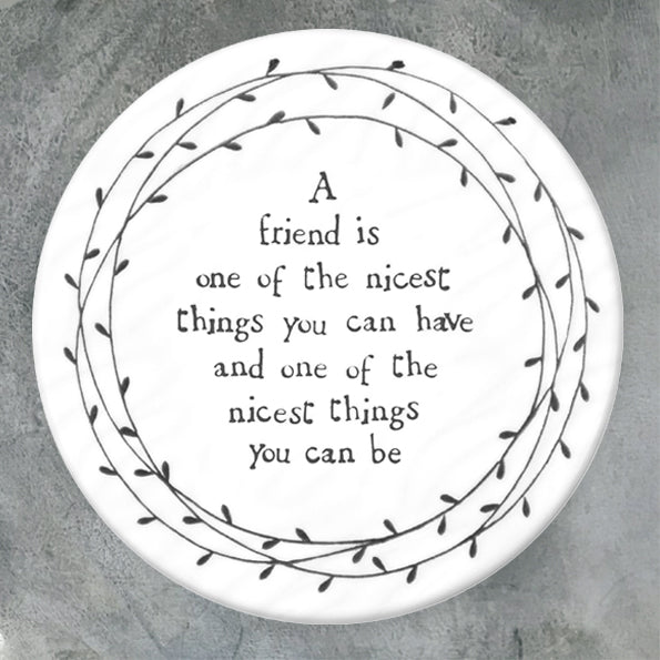 Ceramic Friend Coaster -  A Friend is one of the nicest ..... - Luvit!