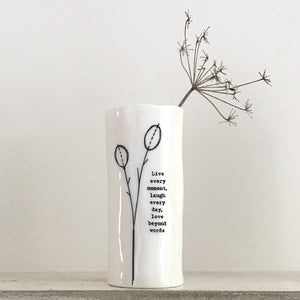 Porcelain Vase (medium) - 'Live every moment, laugh everyday,love beyond words' - Luvit!